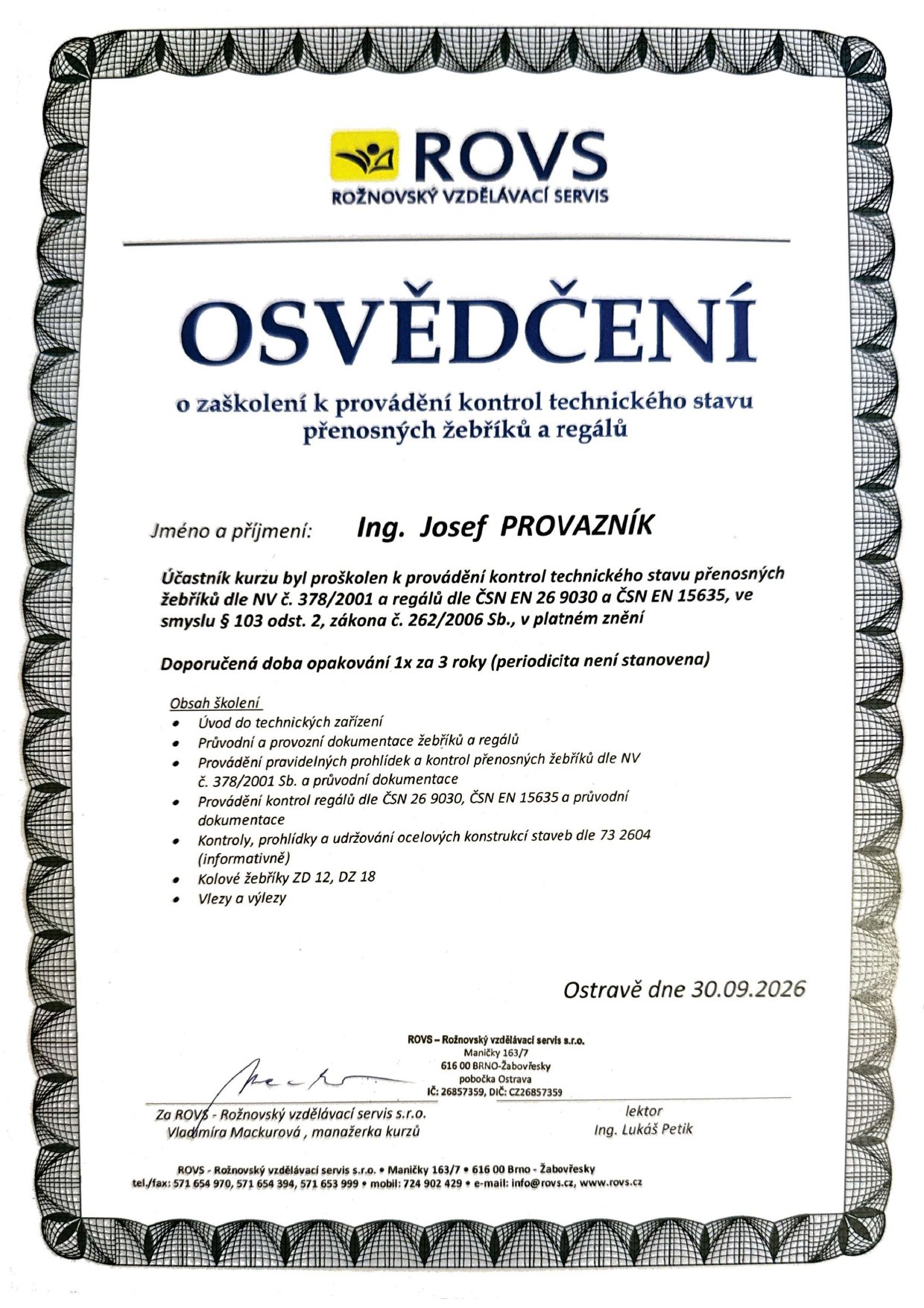 Odborný pracovník pro kontroly regálů, žebříků a kovových konstrukcí staveb Odborný pracovník pro kontroly regálů, žebříků a kovových konstrukcí staveb